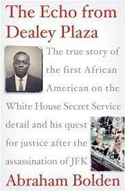 “The Echo from Dealy Plaza” is a book detailing Bolden’s time in the United States Secret Service